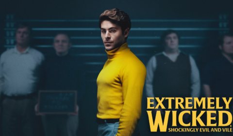 Extremely Wicked, Shockingly Evil and Vile – Review