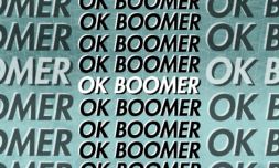 ‘Okay Boomer’ is effectively Gen Z’s coming out party