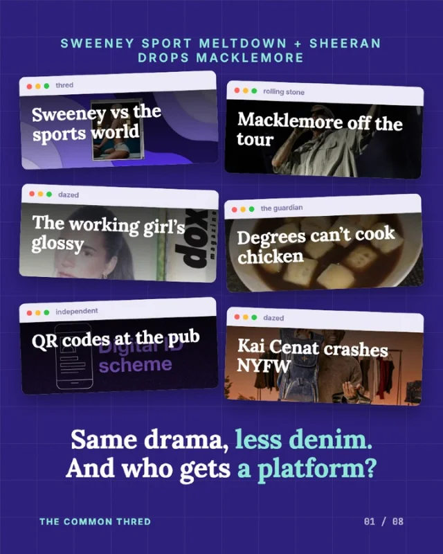 Sweeney winds up the sports world, Macklemore loses a tour, sex workers print their own glossy, your degree can't cook chicken, your face is now pub ID, and Kai Cenat crashes NYFW. The week, around the web. Full stories on our Substack, link in bio.