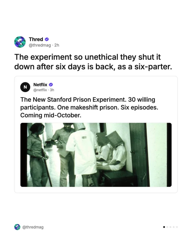 Netflix looked at the most infamous ethics disaster in psychology and thought: six episodes.

The New Stanford Prison Experiment lands mid-October. Thirty ‘willing’ participants (Netflix’s emphasis) go into a makeshift prison rigged with cameras, split into guards and prisoners, while producers watch whether empathy survives hierarchy and control.

The original, run by Philip Zimbardo at Stanford in 1971, was meant to last two weeks and was pulled after six days. Guards leant into the role fast: sleep deprivation, forced nudity, solitary confinement in a cupboard, sustained psychological torment. It’s now taught as a cautionary tale about power, and heavily criticised for its lack of scientific validity. None of which matters much when you’ve got a recognisable name and a setup built for discord.

From the platform currently marketing serial killers like an Avengers line-up. Consistent, at least.

Thred makes the news easier (and funnier) to understand. Full story in the newsletter, link in bio.

#Netflix #StanfordPrisonExperiment #RealityTV #Psychology